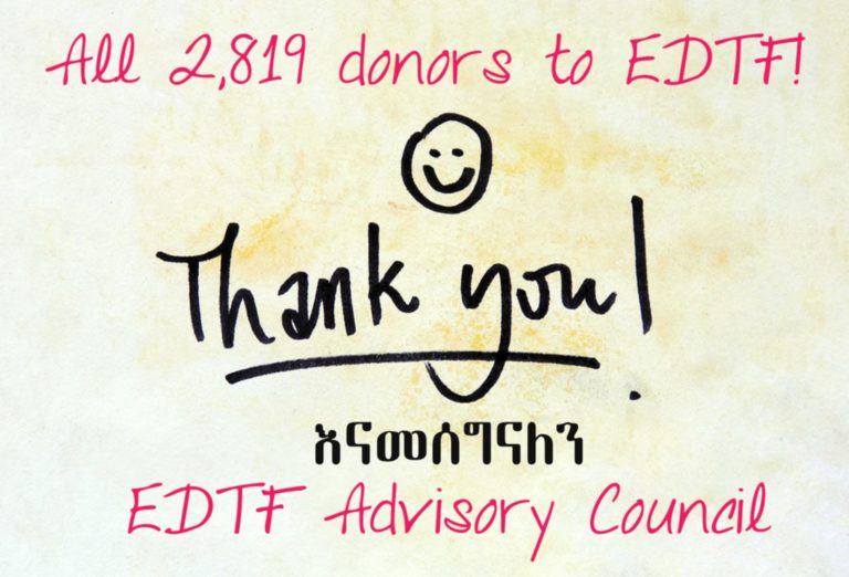 THANK YOU All 2,819 Donors Who Helped Us Raise One-Half Million Dollars for the Ethiopian Diaspora Trust Fund!