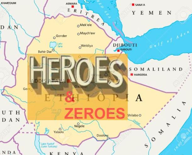 “No Heroes in Ethiopia Today”?! Only Crybabies and Villains? 