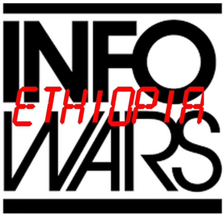 DIGITAL PSYCHO-TERRORISTS’ INFOWARS ON ETHIOPIA: Fool Me Once, Shame on You. Fool Me Twice, Shame on Me!