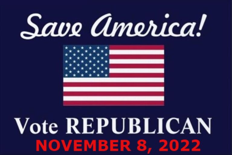 11/8/22: Vote Republican. Save the Republic!